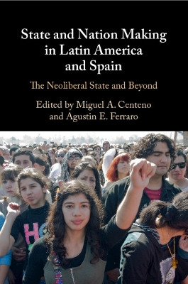 State and Nation Making in Latin America and Spain: Volume 3