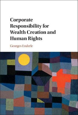 Corporate Responsibility for Wealth Creation and Human Rights