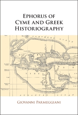 Ephorus of Cyme and Greek Historiography