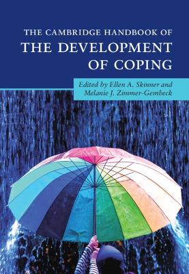 Cambridge Handbook of the Development of Coping