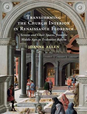 Transforming the Church Interior in Renaissance Florence