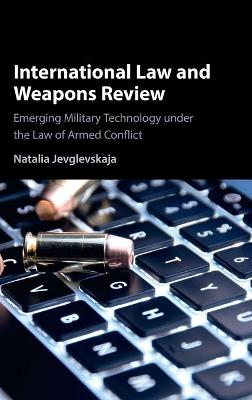 International Law and Weapons Review