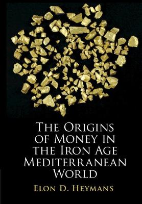 Origins of Money in the Iron Age Mediterranean World