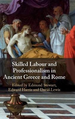 Skilled Labour and Professionalism in Ancient Greece and Rome