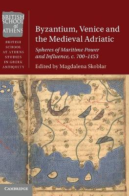 Byzantium, Venice and the Medieval Adriatic