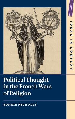 Political Thought in the French Wars of Religion
