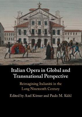 Italian Opera in Global and Transnational Perspective