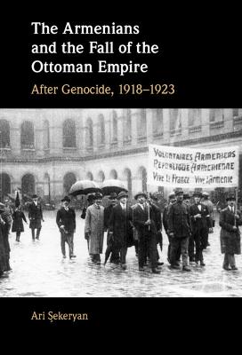 The Armenians and the Fall of the Ottoman Empire