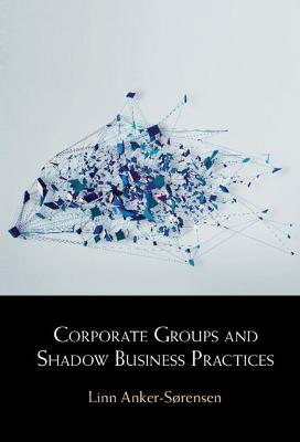 Corporate Groups and Shadow Business Practices