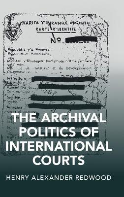 The Archival Politics of International Courts