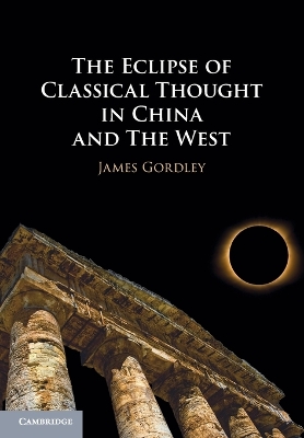 The Eclipse of Classical Thought in China and The West