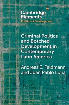 Criminal Politics and Botched Development in Contemporary Latin America