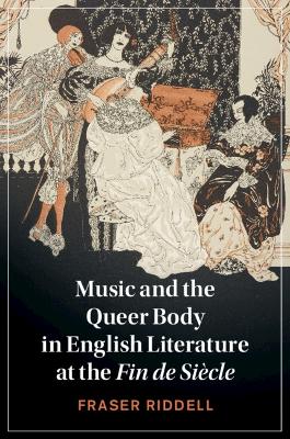 Music and the Queer Body in English Literature at the Fin de Siecle