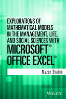 Explorations of Mathematical Models in the Management, Life, and Social Sciences with Microsoft Office Excel