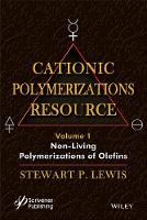 Cationic Polymerizations Guide, Volume 1