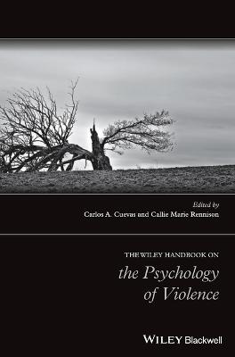 Wiley Handbook on the Psychology of Violence