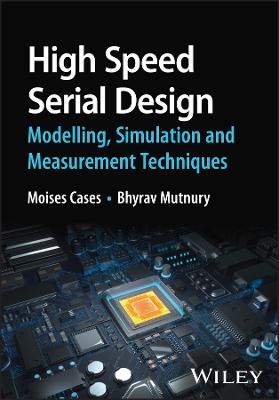 High Speed Serial Design - Modelling, Simulation a nd Measurement Techniques