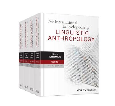 The International Encyclopedia of Linguistic Anthropology, 4 Volume Set
