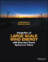 Integration of Large Scale Wind Energy with Electrical Power Systems in China