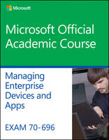 Exam 70-696 Managing Enterprise Devices and Apps