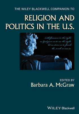 Wiley Blackwell Companion to Religion and Politics in the U.S.