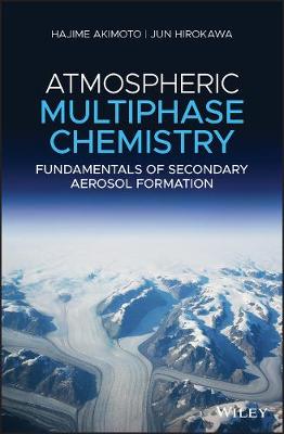 Atmospheric Multiphase Chemistry - Fundamentals of Secondary Aerosol Formation