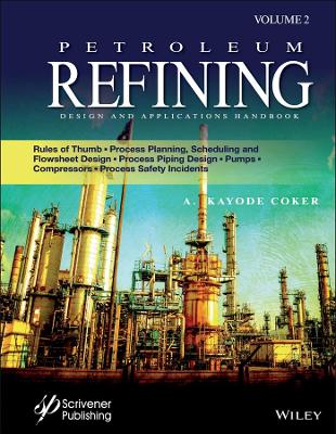 Petroleum Refining Design and Applications Handbook, Volume 2