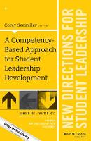 Competency Based Approach for Student Leadership Development - New Directions for Student Leadership, Number 156