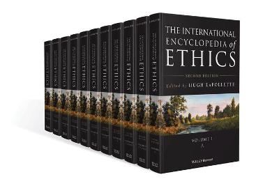 The International Encyclopedia of Ethics, 11 Volume Set