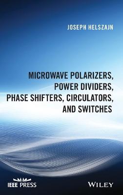 Microwave Polarizers, Power Dividers, Phase Shifters, Circulators, and Switches