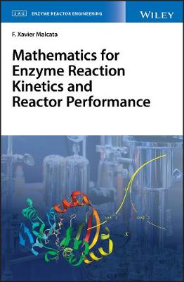 Mathematics for Enzyme Reaction Kinetics and Reactor Performance