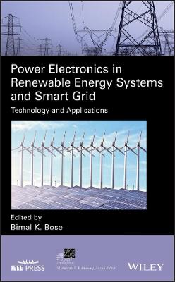 Power Electronics in Renewable Energy Systems and Smart Grid - Technology and Applications
