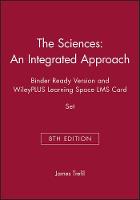 Sciences: An Integrated Approach, 8e Binder Ready Version and WileyPLUS Learning Space LMS Card Set
