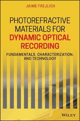 Photorefractive Materials for Dynamic Optical Recording - Fundamentals, Characterization, and Technology