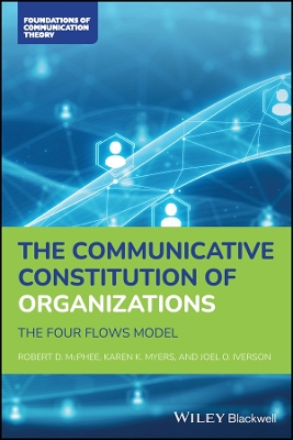 The Communicative Constitution of Organizations