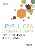 Wiley 11th Hour Guide + Test Bank for 2019 Level III CFA Exam
