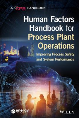 Human Factors Handbook for Process Plant Operations