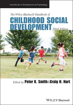 The Wiley-Blackwell Handbook of Childhood Social Development, Third Edition