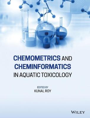 Chemometrics and Cheminformatics in Aquatic Toxicology