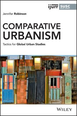 Comparative Urbanism: Tactics for Global Urban Stu dies
