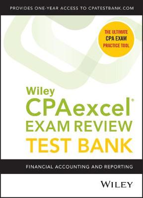 Wiley CPAexcel Exam Review 2021 Test Bank: Financial Accounting and Reporting (1-year access)