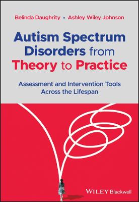 Autism Spectrum Disorders from Theory to Practice