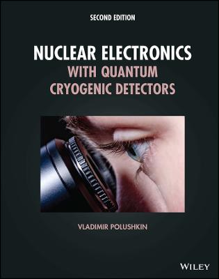 Nuclear Electronics with Quantum Cryogenic Detecto rs 2nd Edition