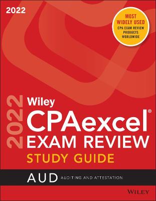 Wiley's CPA 2022 Study Guide: Auditing and Attestation