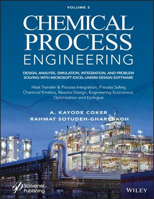 Chemical Process Engineering: Design, Analysis, Si mulation, Integration, and Problem Solving with Mi crosoft Excel-UniSim Software for Chemical Enginee