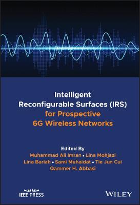 Intelligent Reconfigurable Surfaces (IRS) for Prospective 6G Wireless Networks