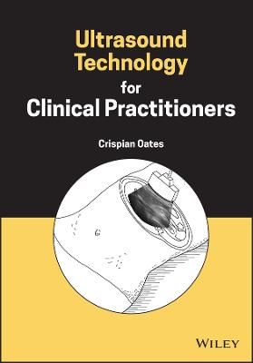 Ultrasound Technology for Clinical Practitioners