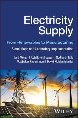 Electricity Supply: From Renewables to Manufacturi ng - Simulations and Laboratory Implementation