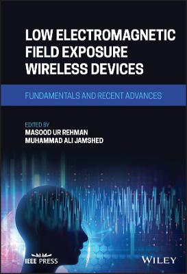 Low Electromagnetic Field Exposure Wireless Device s: Fundamentals and Recent Advances