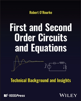 First and Second Order Circuits and Equations: Tec hnical Background and Insights